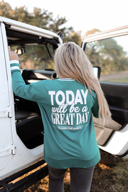 Today Will Be A Great Day (Teal w/Puff Print) - Retro Sweatshirt / Crew Speciality Ribbing