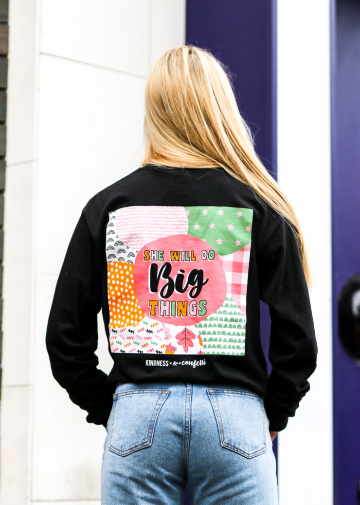K&C - She Will Do Big Things (Black) - Long Sleeve / Crew