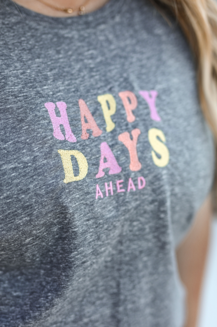 Happy Days Ahead EMBROIDERY (Grey Triblend) - SS / Crew
