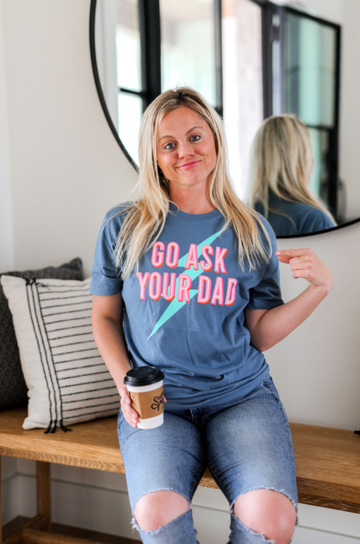 Go Ask Your Dad (Indigo) - Short Sleeve / Crew