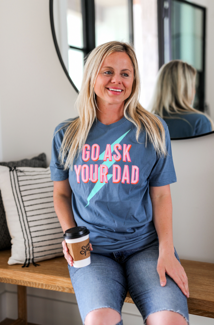 Go Ask Your Dad (Indigo) - Short Sleeve / Crew